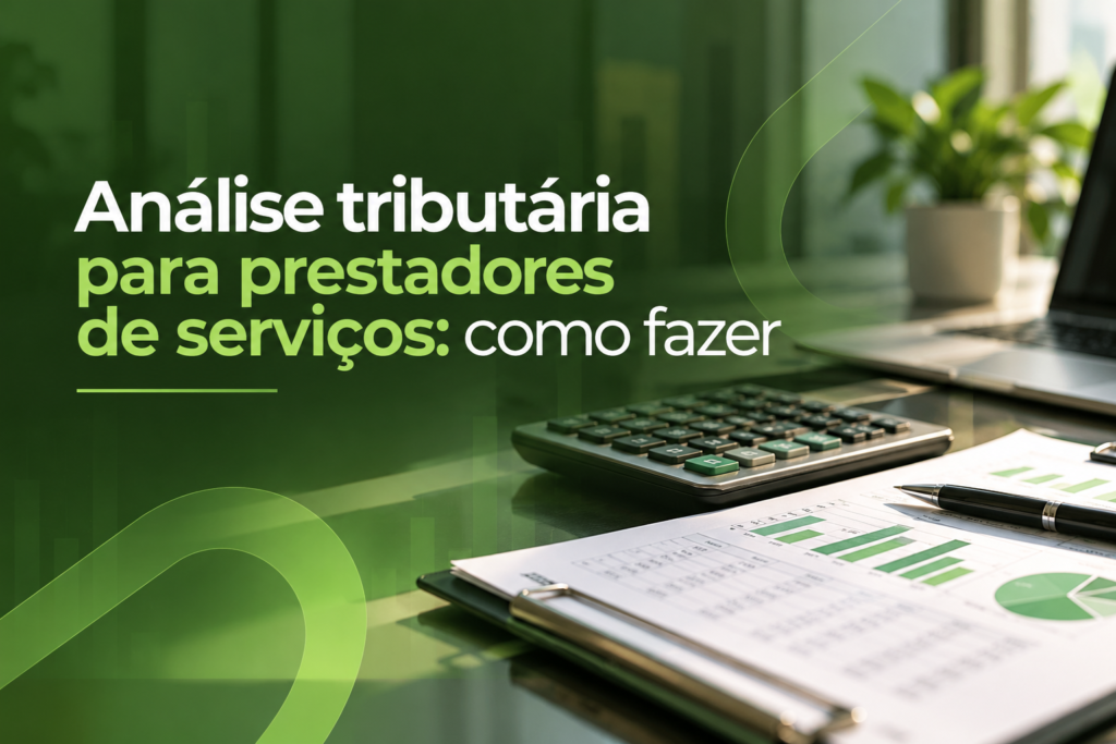 Análise tributária para prestadores de serviços: como fazer