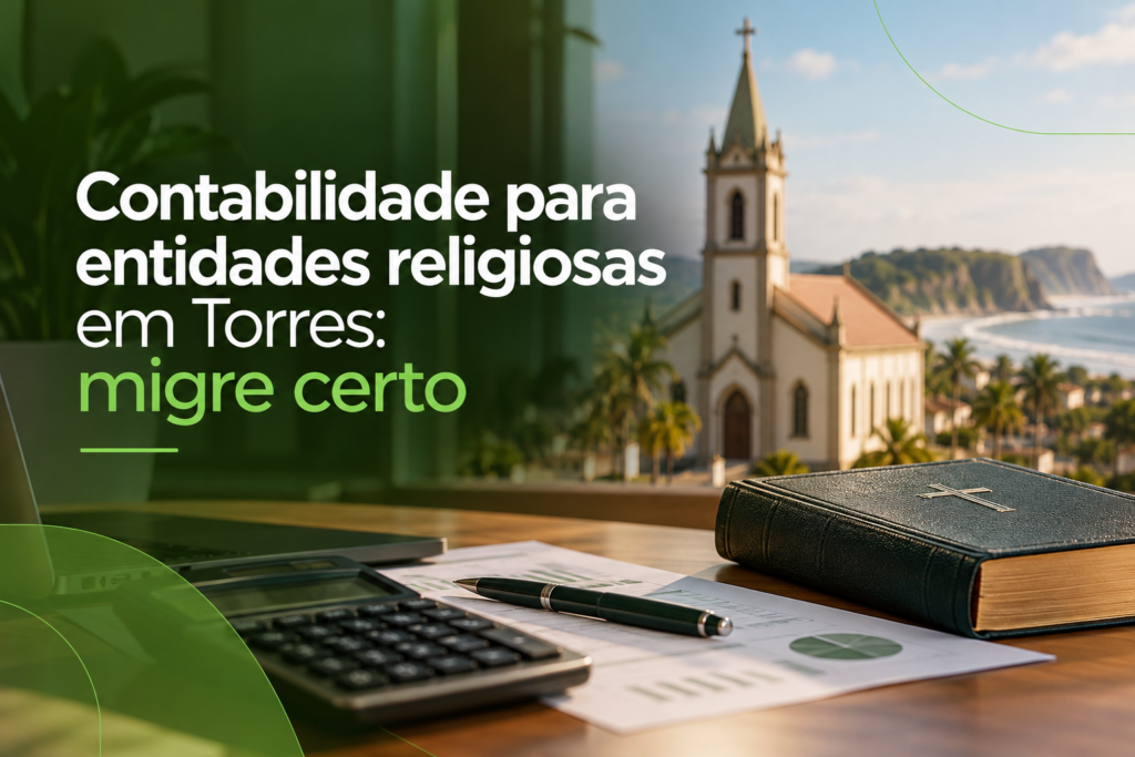 Contabilidade para entidades religiosas em Torres: migre certo